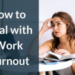 how to deal with work burnout